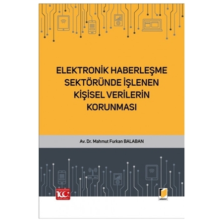 Resim Elektronik Haberleşme Sektöründe İşlenen Kişisel Verilerin Korunması - Mahmut Furkan Balaban