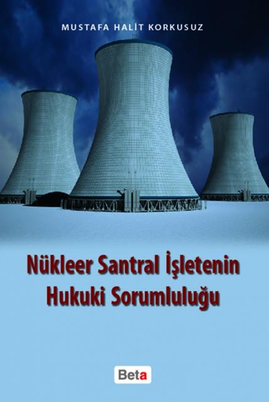 resm Nükleer Santral İşletenin Hukuki Sorumluluğu