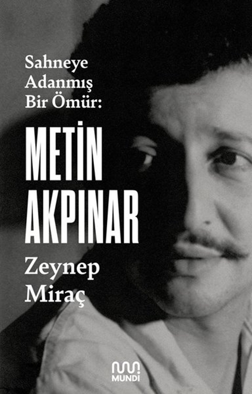 resm Metin Akpınar: Sahneye Adanmış Bir Ömür