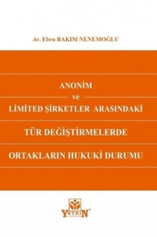 resm Anonim ve Limited Şirketler Arasındaki Tür Değiştirmelerde Ortakların Hukuki Durumu