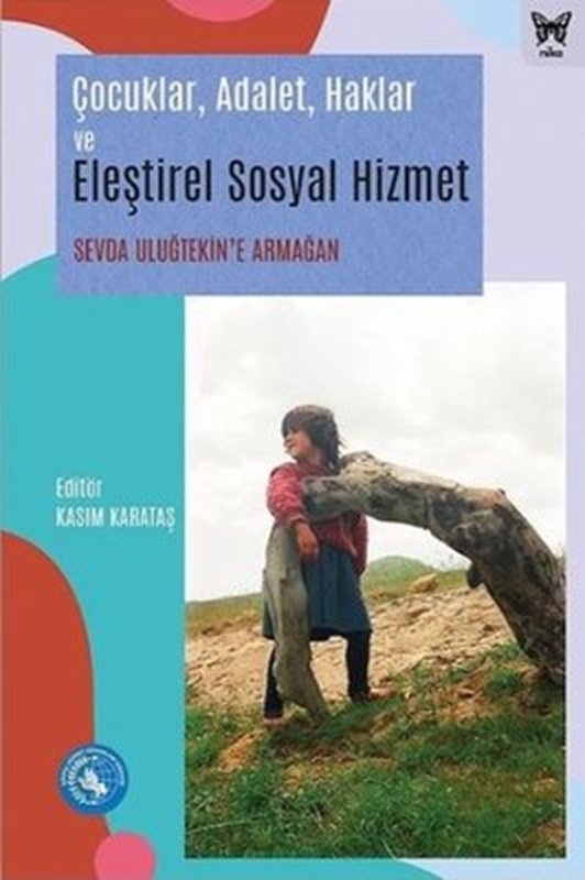 resm Çocuklar Adalet Haklar ve Eleştirel Sosyal Hizmet - Sevda Uluğtekin'e Armağan