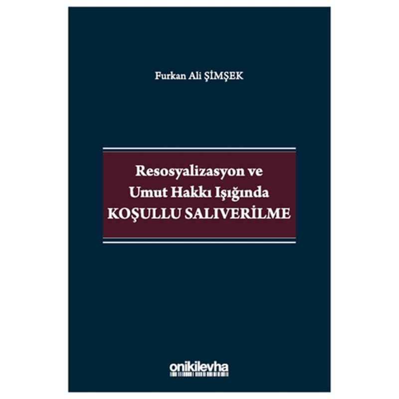 resm Resosyalizasyon ve Umut Hakkı Işığında Koşullu Salıverilme - Furkan Ali Şimşek