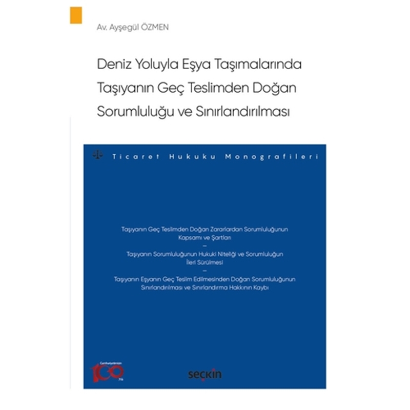 resm Deniz Yoluyla Eşya Taşımalarında Taşıyanın Geç Teslimden Doğan Sorumluluğu ve Sınırlandırılması - Ayşegül Özmen