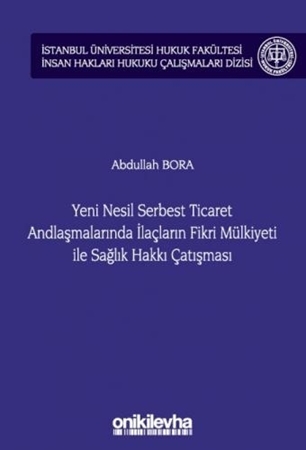 Resim Yeni Nesil Serbest Ticaret Andlaşmalarında İlaçların Fikri Mülkiyeti ile Sağlık Hakkı Çatışması