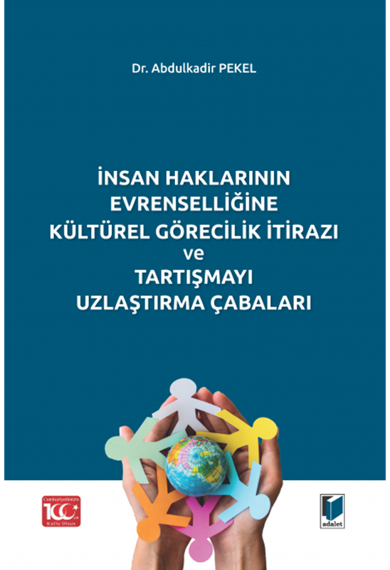 resm İnsan Haklarının Evrenselliğine Kültürel Görecilik İtirazı ve Tartışmayı Uzlaştırma Çabaları