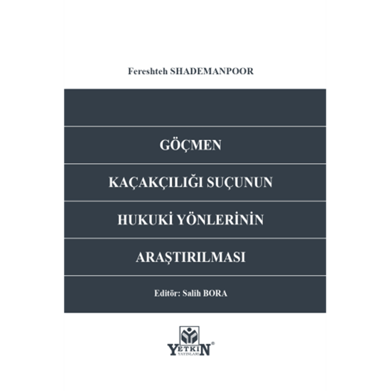 resm Göçmen Kaçakcılığı Suçunun Hukuki Yönlerinin Araştırılması