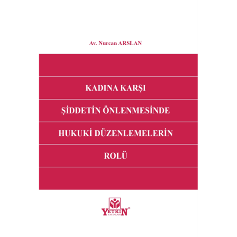 resm Kadına Karşı Şiddetin Önlenmesinde Hukuki Düzenlemelerin Rolü