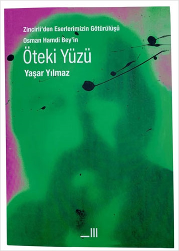 resm Zincirli'den Eserlerimizin Götürülüşü Osman Hamdi Bey'in Öteki Yüzü