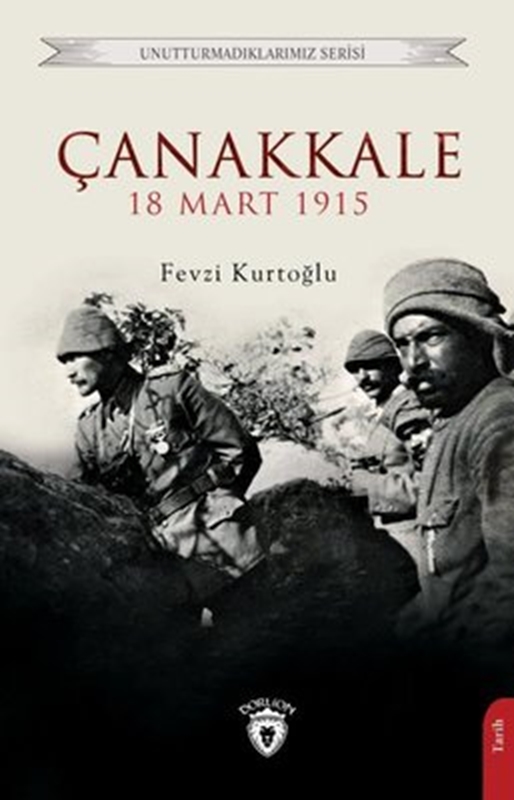 resm Çanakkale 18 Mart 1915 - Unutturmadıklarımız Serisi