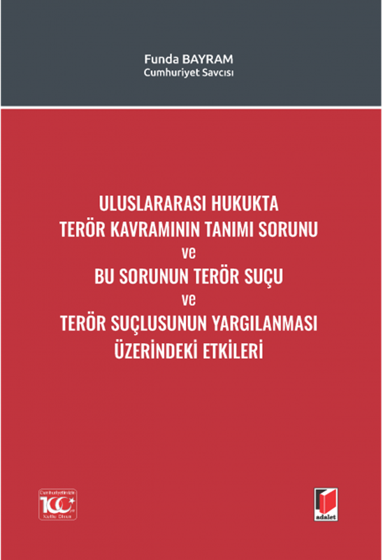 resm Uluslararası Hukukta Terör Kavramının Tanımı Sorunu ve Bu Sorunun Terör Suçu ve Terör Suçlusunun Yargılanması Üzerindeki Etkileri