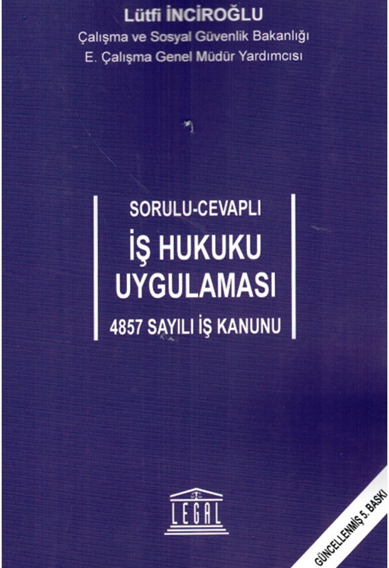 resm Sorulu - Cevaplı İş Hukuku Uygulaması 4857 sayılı İş Kanunu