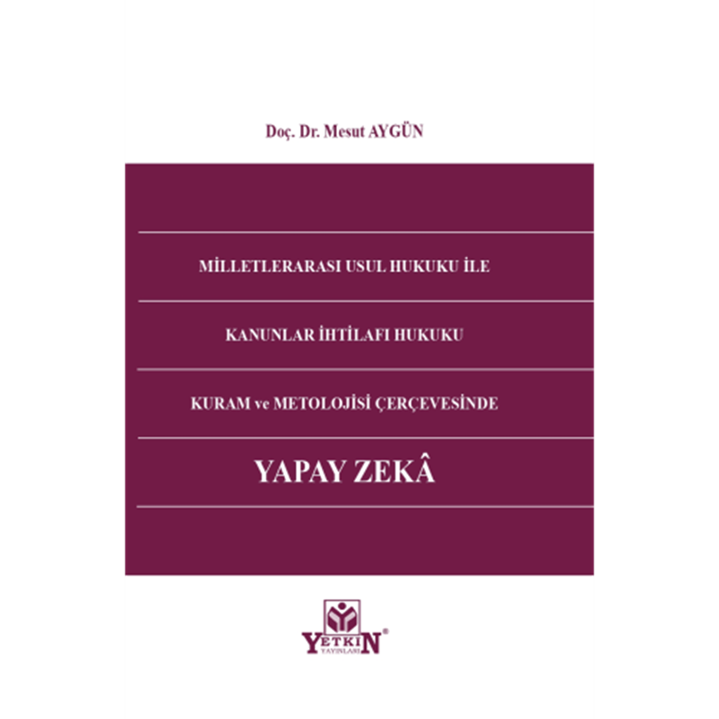 resm Milletlerarası Usul Hukuku İle Kanunlar İhtilafı Hukuku Kuram ve Metolojisi Çerçevesinde Yapay Zeka