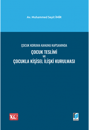 Resim Çocuk Koruma Kanunu Kapsamında Çocuk Teslimi ve Çocukla Kişisel İlişki Kurulması