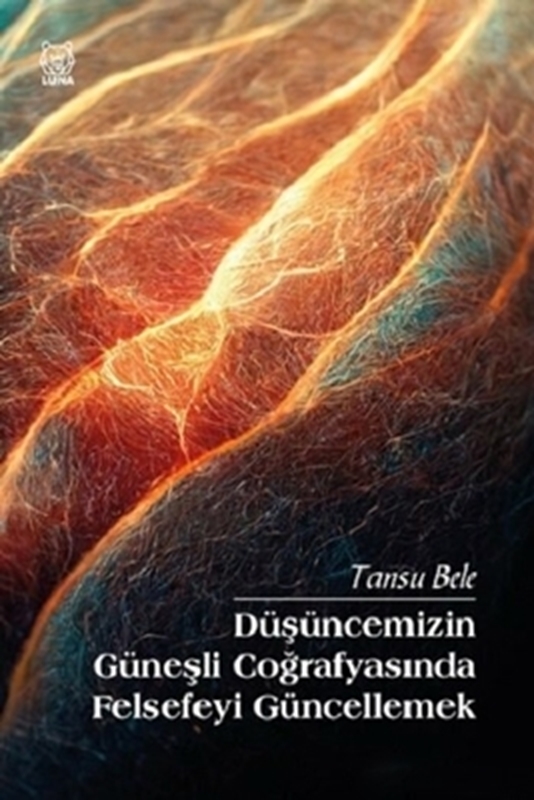 resm Düşüncemizin Güneşli Coğrafyasında Felsefeyi Güncellemek