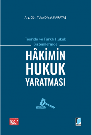 Resim Teoride ve Farklı Hukuk Sistemlerinde Hakimin Hukuk Yaratması