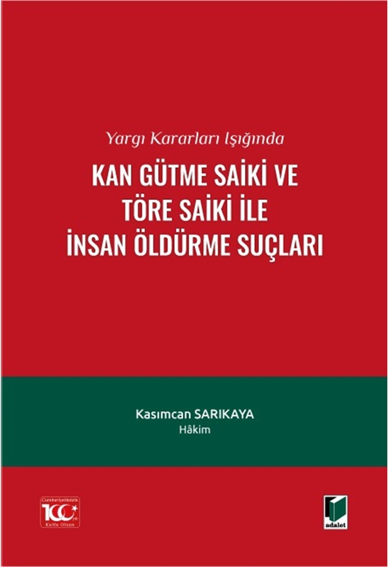 resm Yargı Kararları Işığında Kan Gütme Saiki ve Töre Saiki ile İnsan Öldürme Suçları