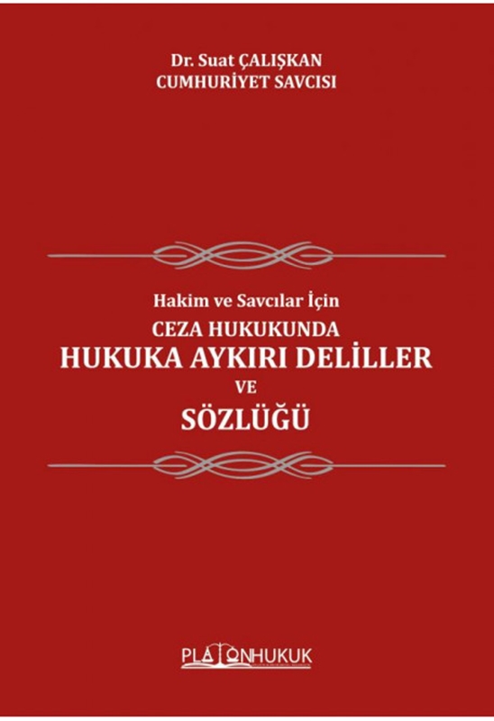 resm Hakim ve Savcılar İçin Ceza Hukukunda Hukuka Aykırı Deliller ve Sözlüğü