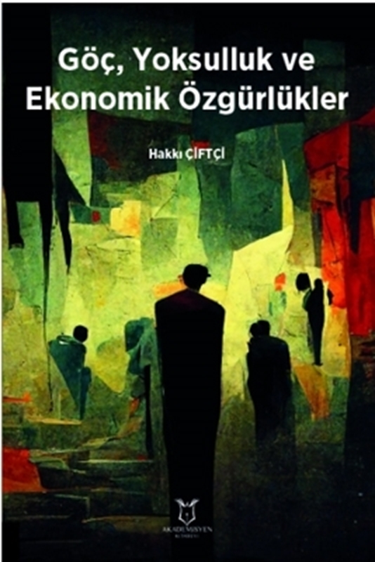 resm Göç Yoksulluk ve Ekonomik Özgürlükler