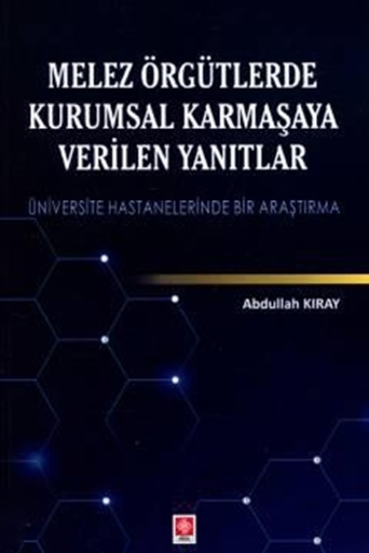 resm Melez Örgütlerde Kurumsal Karmaşaya Verilen Yanıtlar