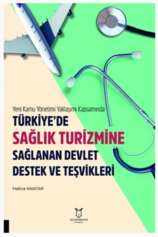 resm Yeni Kamu Yönetimi Yaklaşımı Kapsamında Türkiye’de Sağlik Turizmine Sağlanan Devlet Destek Ve Teşvikleri