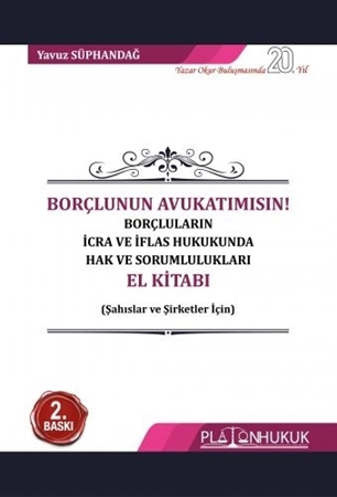 Resim Borçlunun Avukatımısın! Borçluların İcra ve İflas Hukukunda Hak ve Sorumlulukları El Kitabı