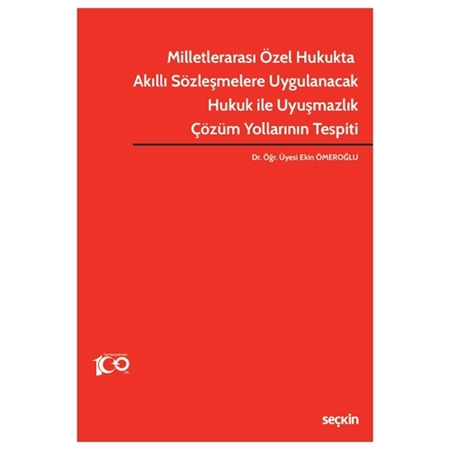 Resim Milletlerarası Özel Hukukta Akıllı Sözleşmelere Uygulanacak Hukuk ile Uyuşmazlık Çözüm Yollarının Tespiti