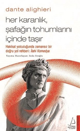 Resim Dante Alighieri / Her Karanlık, Şafağın Tohumlarını İçinde Taşır