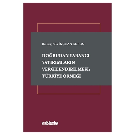 Resim Doğrudan Yabancı Yatırımların Vergilendirilmesi: Türkiye Örneği - Ezgi Sevinçhan Kurun