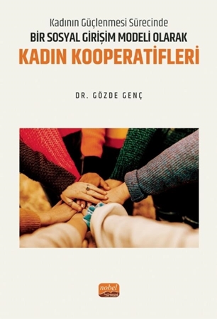 Resim Kadının Güçlenmesi Sürecinde Bir Sosyal Girişim Modeli OlarakKadın Kooperatifleri