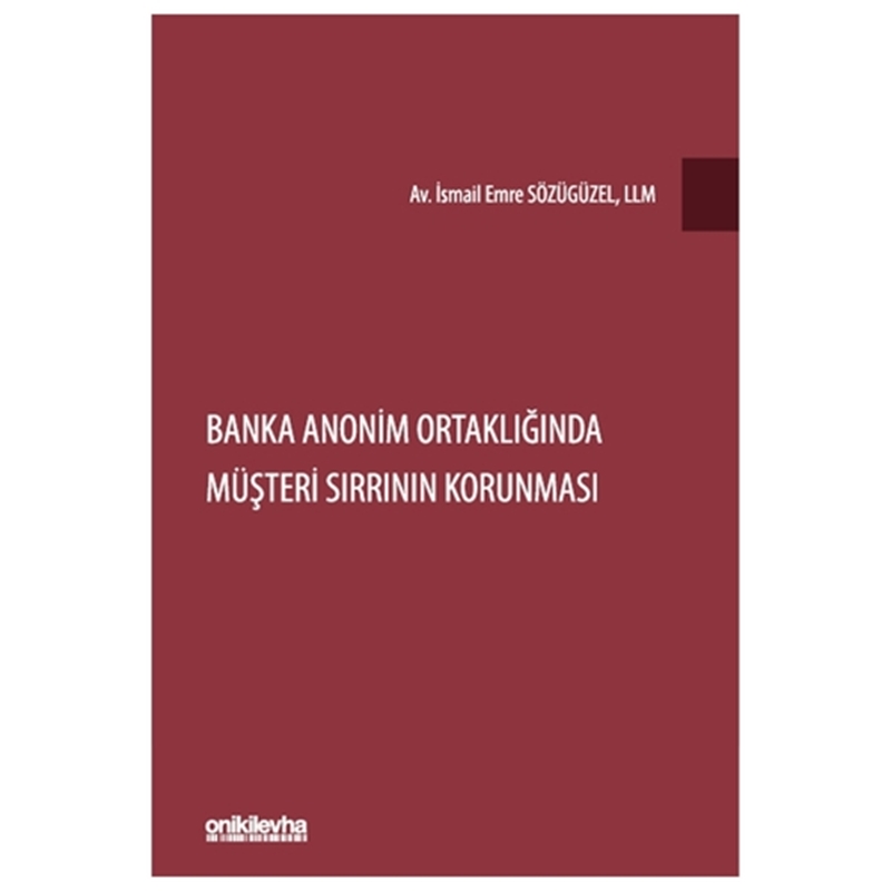 resm Banka Anonim Ortaklığında Müşteri Sırrının Korunması - İsmail Emre Sözügüzel