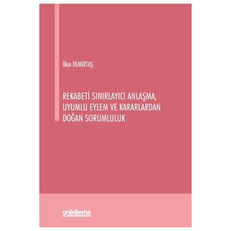 Resim Rekabeti Sınırlayıcı Anlaşma, Uyumlu Eylem ve Kararlardan Doğan Sorumluluk - İlkin Demirtaş