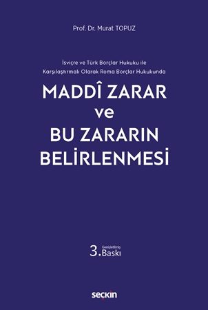 Resim İsviçre ve Türk Borçlar Hukuku ile Karşılaştırmalı Olarak Roma Borçlar Hukukunda Maddi Zarar ve Bu Zararın Belirlenmesi
