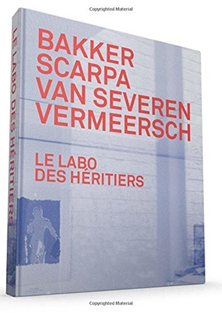 Resim Le Labo des Héritiers: Bakker, Scarpa, Van Severen & Vermeersch