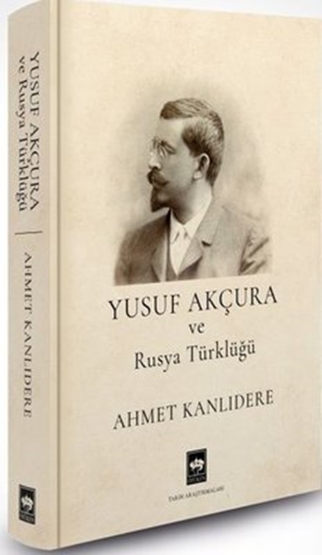 resm Yusuf Akçura ve Rusya Türklüğü (Ciltli)