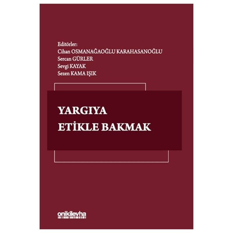 resm Yargıya Etikle Bakmak - Sercan Gürler, Sezen Kama Işık, Sevgi Kayak, Cihan Osmanağaoğlu Karahasanoğlu