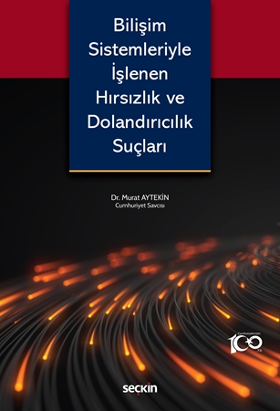 Resim Bilişim Sistemleriyle İşlenen Hırsızlık ve Dolandırıcılık Suçları