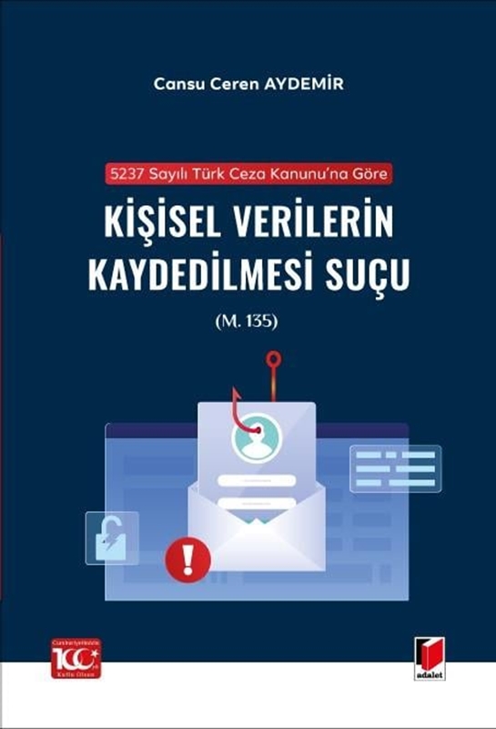 resm 5237 sayılı Türk Ceza Kanunu'na Göre
Kişisel Verilerin Kaydedilmesi Suçu
(m. 135)