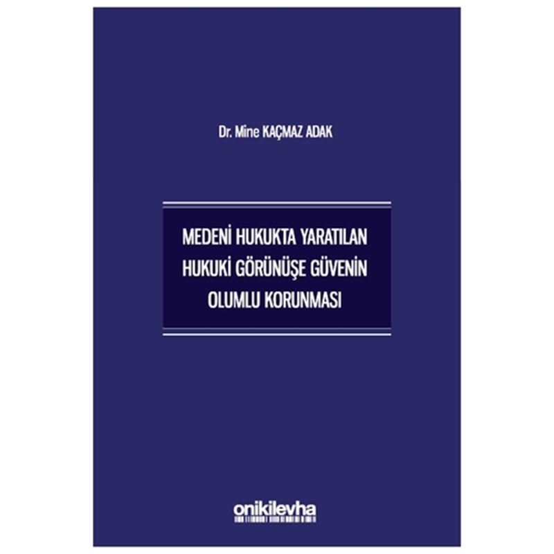 resm Medeni Hukukta Yaratılan Hukuki Görünüşe Güvenin Olumlu Korunması