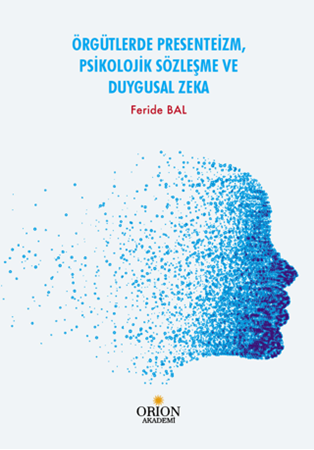 Resim Örgütlerde Presenteizm, Psikolojik Sözleşme ve Duygusal Zeka