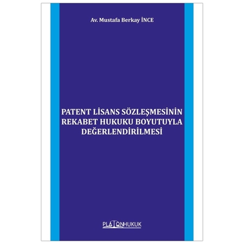 resm Patent Lisans Sözleşmesinin Rekabet Hukuku Boyutuyla Değerlendirilmesi