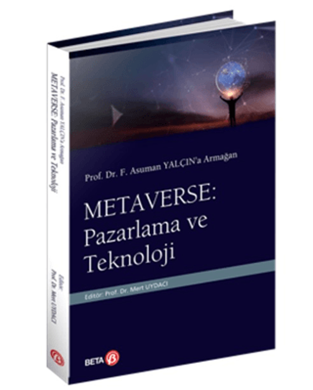 resm Prof. Dr. F. Asuman Yalçın’a Armağan  Metaverse: Pazarlama ve Teknoloji