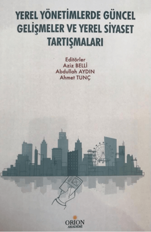 resm Yerel Yönetimlerde Güncel Gelişmeler ve Yerel Siyaset Tartışmaları