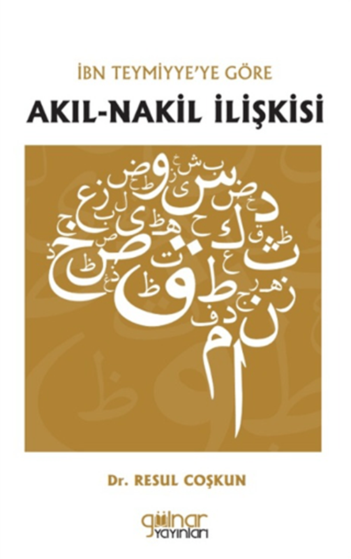 resm İbn Teymiyye’ye Göre Akıl-Nakil İlişkisi