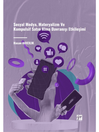 Resim Sosyal Medya, Materyalizm ve Kompulsif Satın Alma Davranışı Etkileşimi