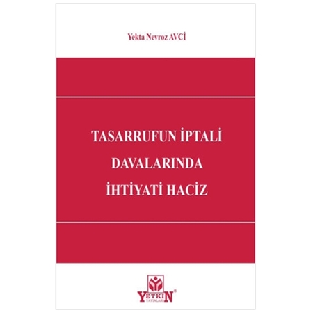 Resim Tasarrufun İptali Davalarında İhtiyati Haciz - Yekta Nevroz Avci