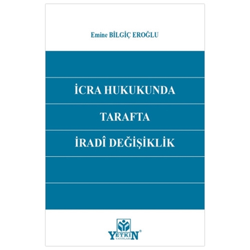 resm İcra Hukukunda Tarafta İradi Değişiklik - Emine Bilgiç Eroğlu