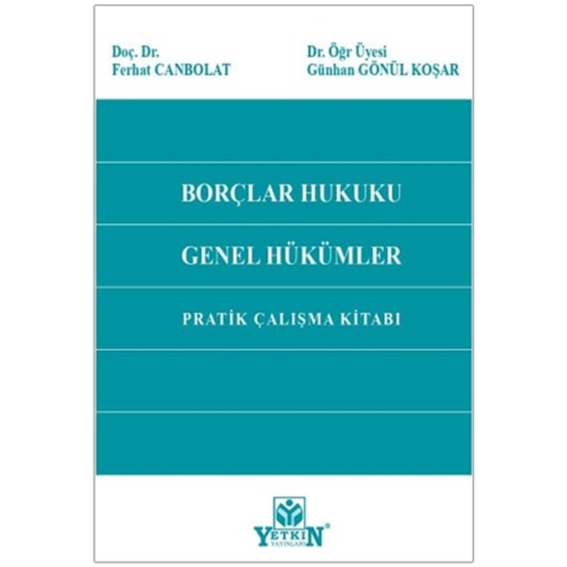 resm Borçlar Hukuku Genel Hükümler Pratik Çalışma Kitabı - Ferhat Canbolat, Günhan Gönül Koşar