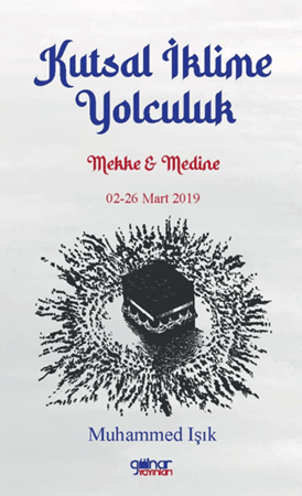 Resim Kutsal İklime Yolculuk Mekke Medine 02-26 Mart 2019