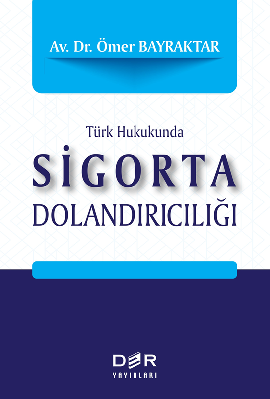 resm Türk Hukukunda Sigorta Dolandırıcılığı