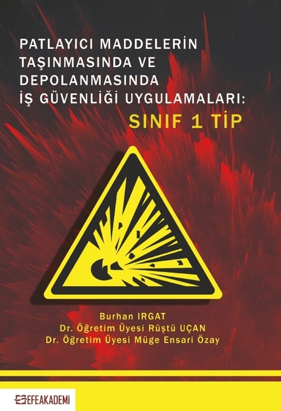 resm Patlayıcı Maddelerin Taşınmasında ve Depolanmasında İş Güvenliği Uygulamaları: Sınıf 1 Tip
